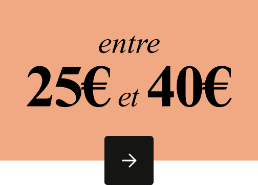 entre 25euros et 40euros